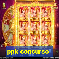 ppk concurso